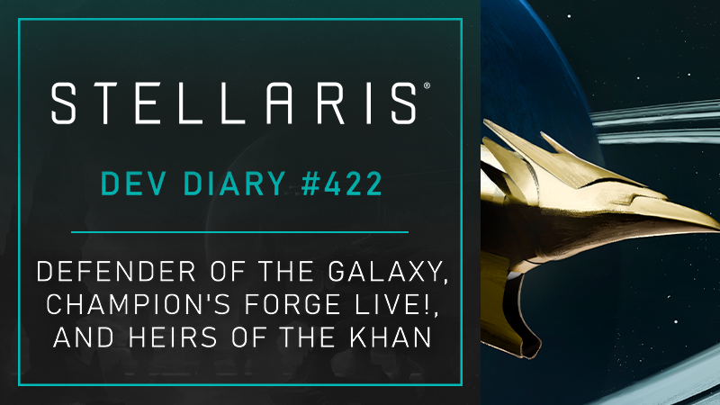 Dev Diary #422: Defender of the Galaxy, Champion's Forge LIVE, Heirs of the Khan