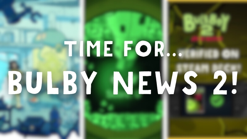 BULBY NEWS #2 => Updates, Steam Winter Sale 2025, Steam Deck compatibility...
