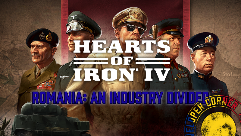 Hearts of Iron IV Dev Corner | Romania: A Divided Industry Hearts of Iron IV Dev Corner | Romania: A Divided Industry
